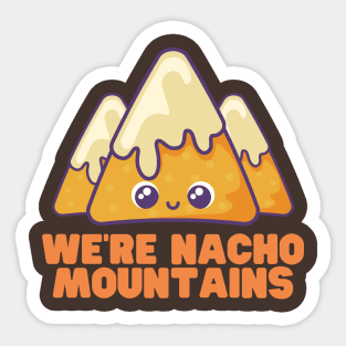 Nacho Mountains Sticker